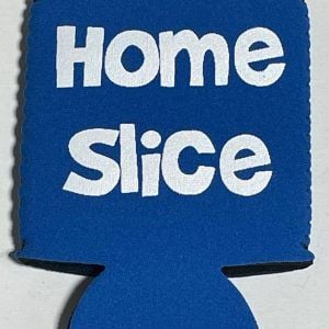 Home Slice Koozie